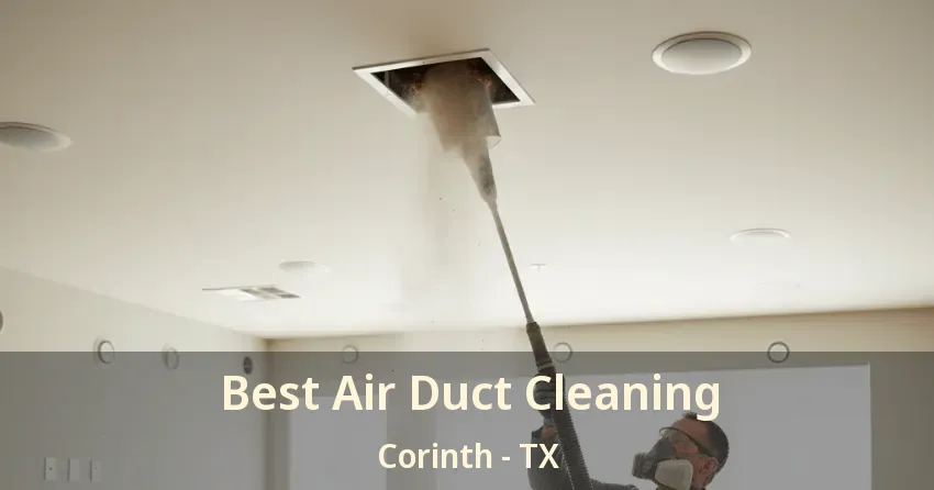 Best Air Duct Cleaning Corinth - TX