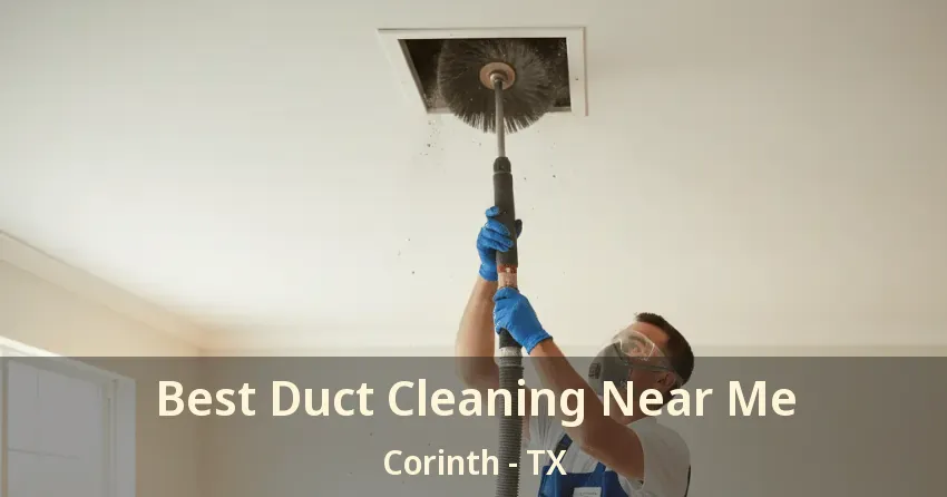 Best Duct Cleaning Near Me Corinth - TX