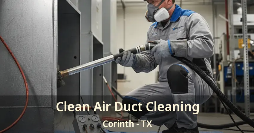 Clean Air Duct Cleaning Corinth - TX