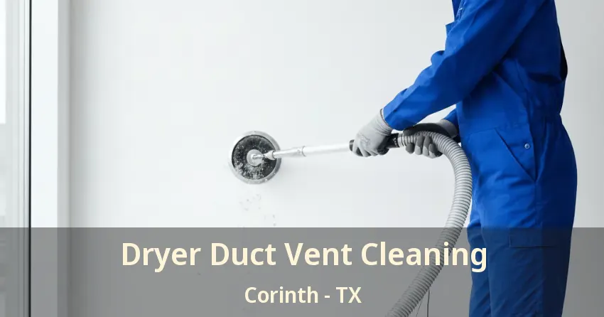 Dryer Duct Vent Cleaning Corinth - TX