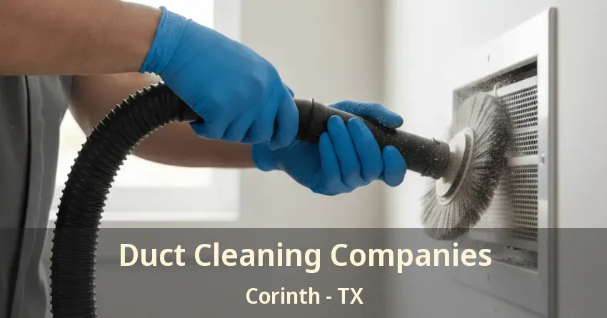 Duct Cleaning Companies Corinth - TX