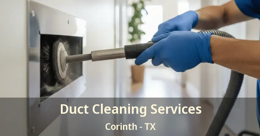 Duct Cleaning Services Corinth - TX