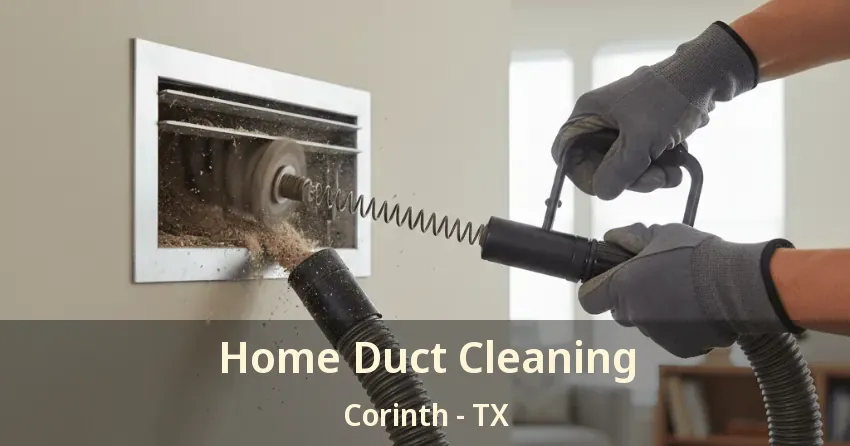 Home Duct Cleaning Corinth - TX Home Duct Cleaning Corinth - TX