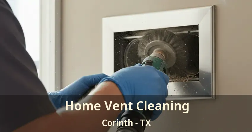 Home Vent Cleaning Corinth - TX