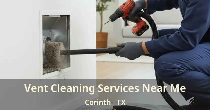 Vent Cleaning Services Near Me Corinth - TX